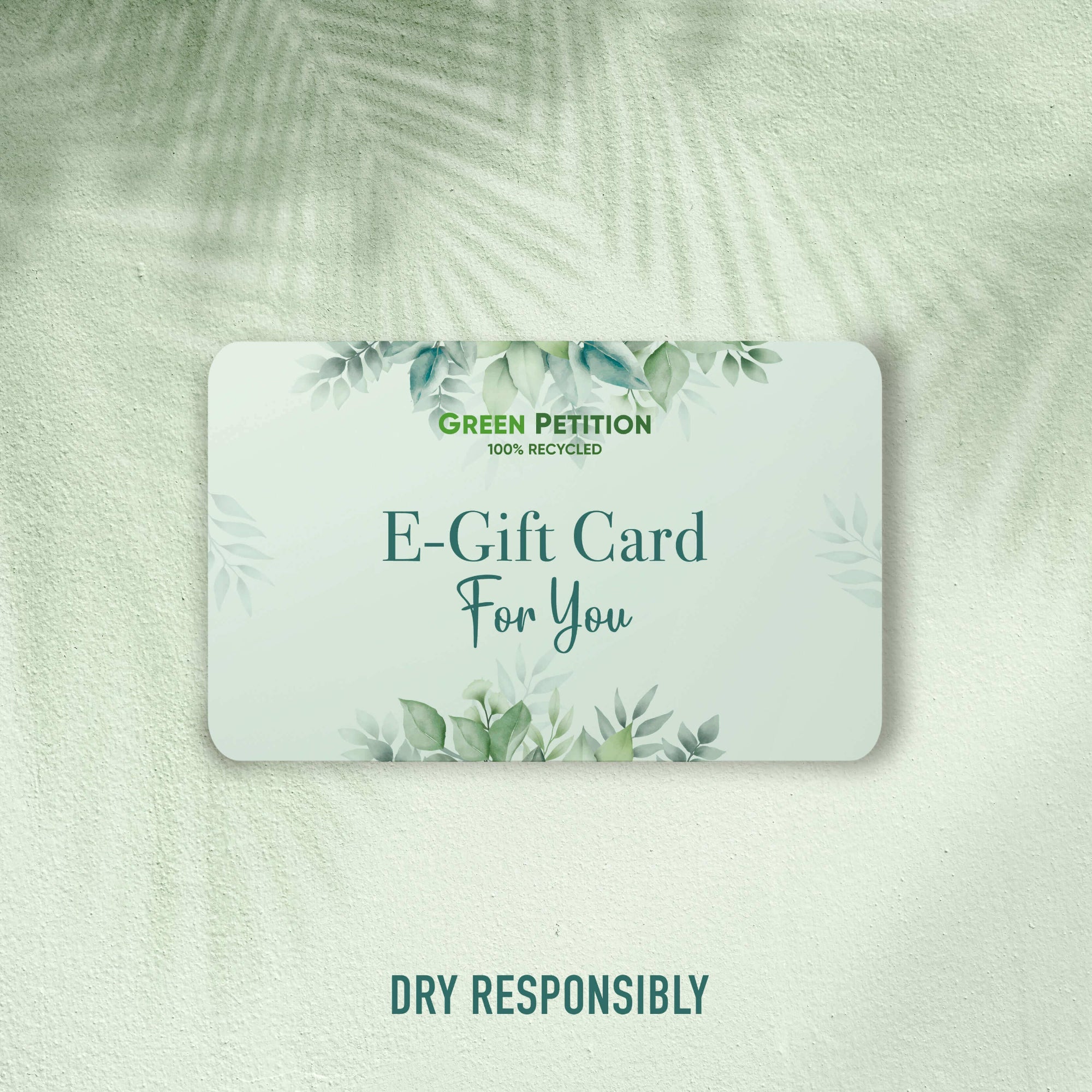 Green Petition E-Gift Card design featuring foliage, eco-friendly message, and 'Dry Responsibly' text.