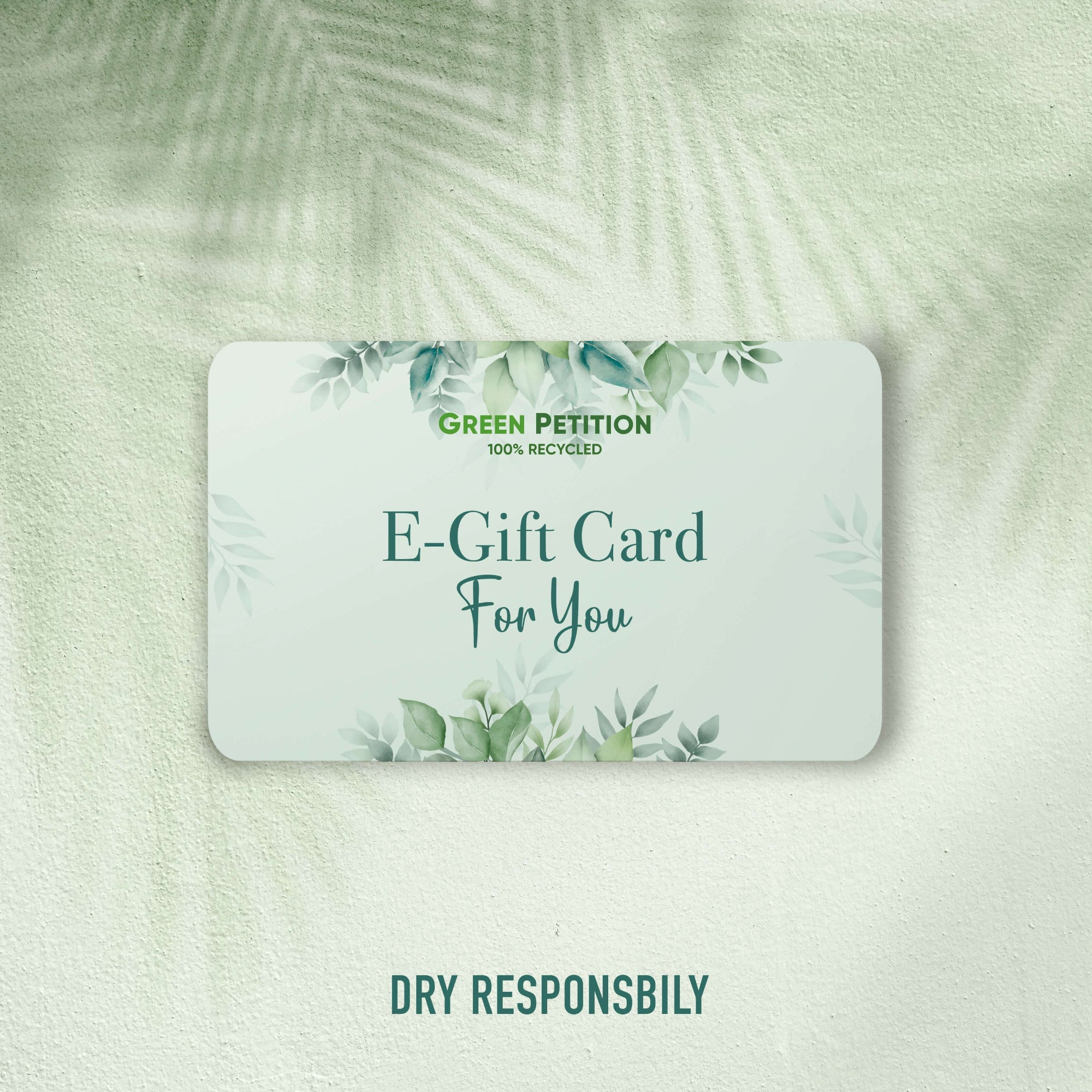 Eco-friendly E-Gift Card by Green Petition, designed with a green floral theme and 'Dry Responsibly' message.